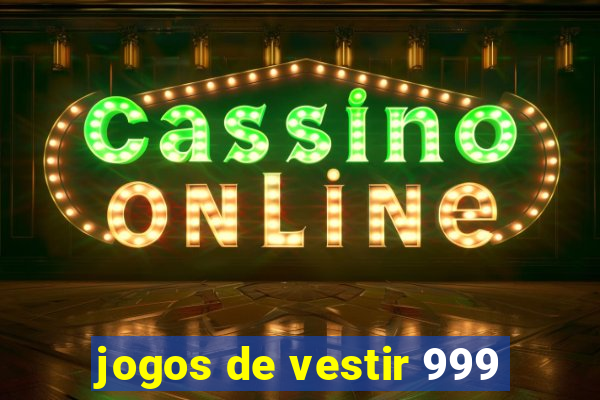 jogos de vestir 999